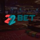 22bet Complete Review