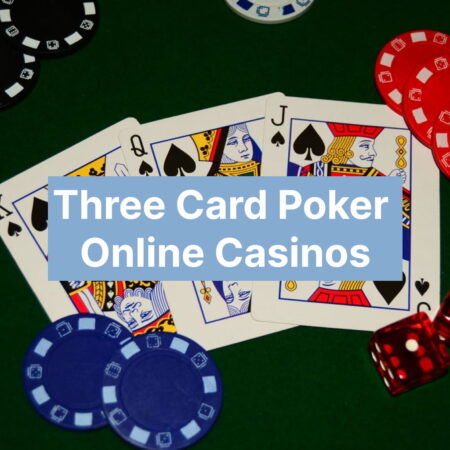 Three Card Poker Online Casinos